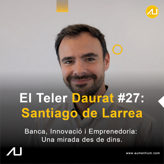 Santiago de Larrea en el Teler Daurat hablando sobre innovación y banca