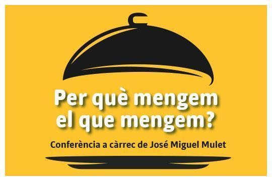 Cartel de la conferencia sobre alimentación y cultura con José Miguel Mulet.