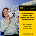 Xerrada sobre problemes visuals i aprenentatge infantil amb Núria Risco